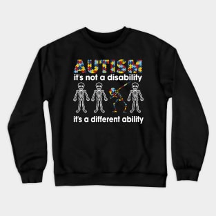 Autism It is nit disability It's a different ability Crewneck Sweatshirt